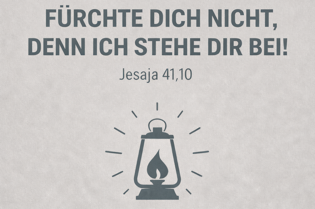 Du betrachtest gerade „Fürchte dich nicht, denn ich stehe dir bei!“